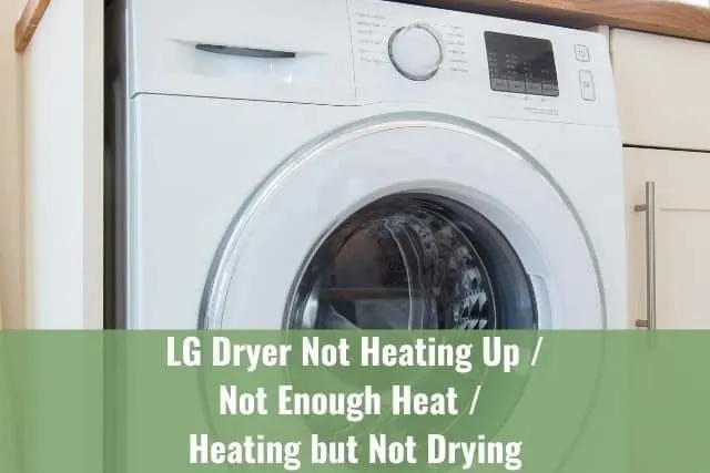 LG Dryer Not Heating Up/Not Enough Heat/Heating but Not Drying