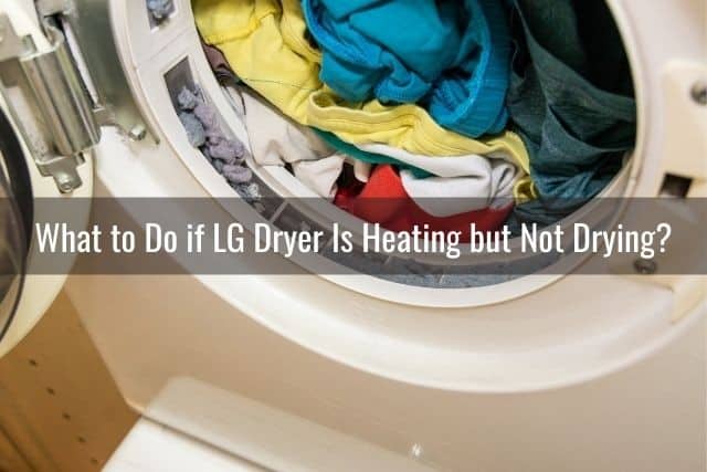 What to Do if LG Dryer Is Heating but Not Drying?
