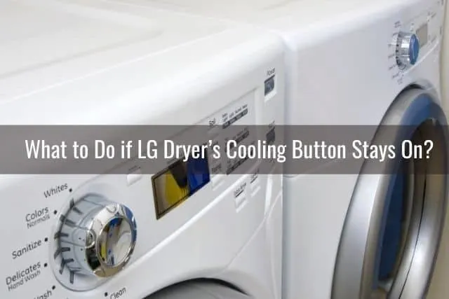 What to Do if LG Dryer’s Cooling Button Stays On?