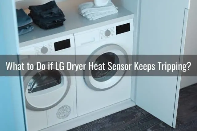 What to Do if LG Dryer Heat Sensor Keeps Tripping?