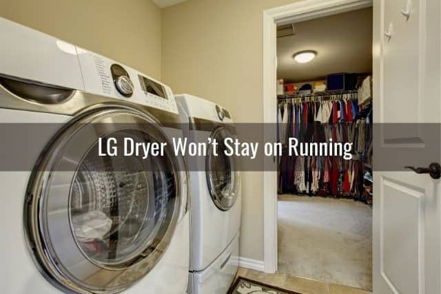 LG Dryer Won’t Stay on Running