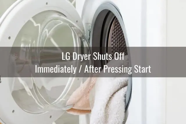LG Dryer Shuts Off Immediately / After Pressing Start