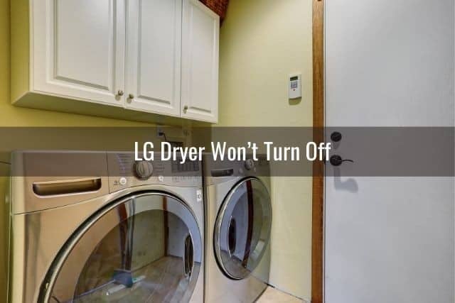 LG Dryer Won’t Turn Off