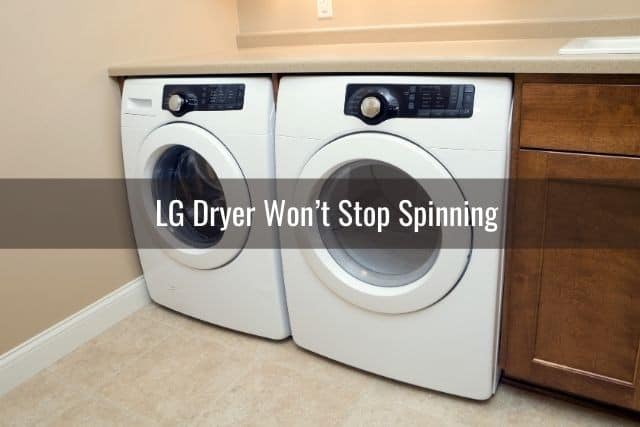 LG Dryer Won’t Stop Spinning