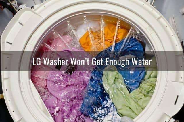 LG Washer Won’t Get Enough Water