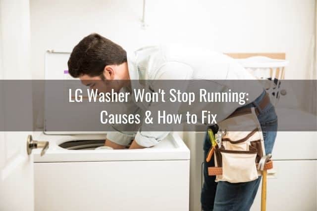 LG Washer Won't Stop Running: Causes & How to Fix