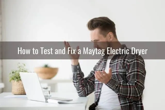How to Test and Fix a Maytag Electric Dryer