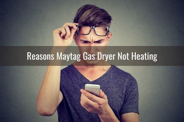 Reasons Maytag Gas Dryer Not Heating