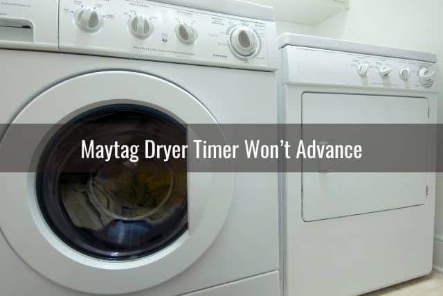 Maytag Dryer Timer Won’t Advance