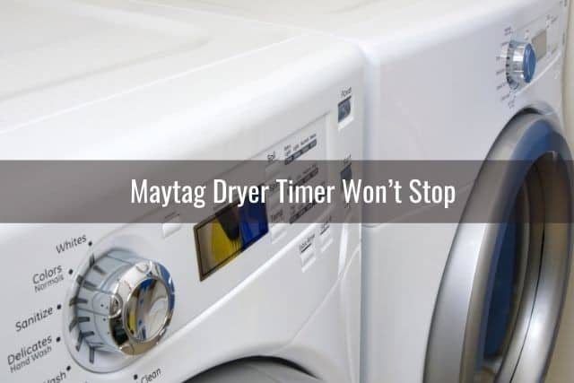 Maytag Dryer Timer Won’t Stop