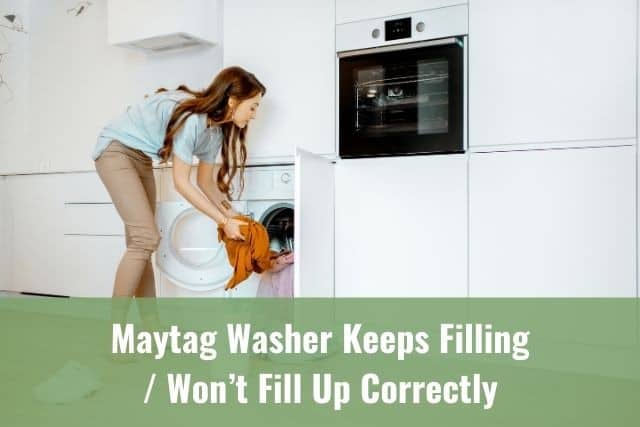 Maytag Washer Keeps Filling/Won’t Fill Up Correctly