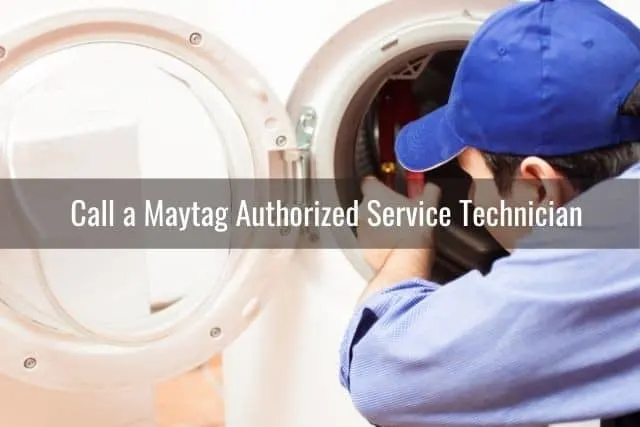 Call a Maytag Authorized Service Technician
