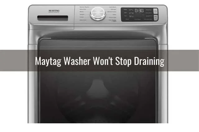 Maytag Washer Won't Stop Draining 