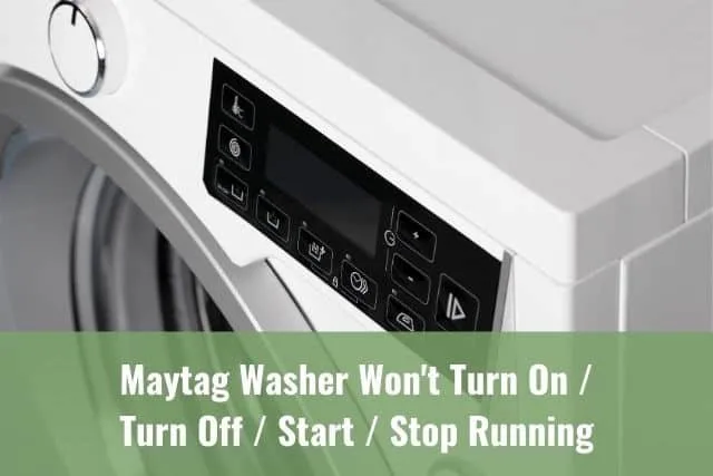 Maytag Washer Won't Turn On/Turn Off/Start/Stop Running