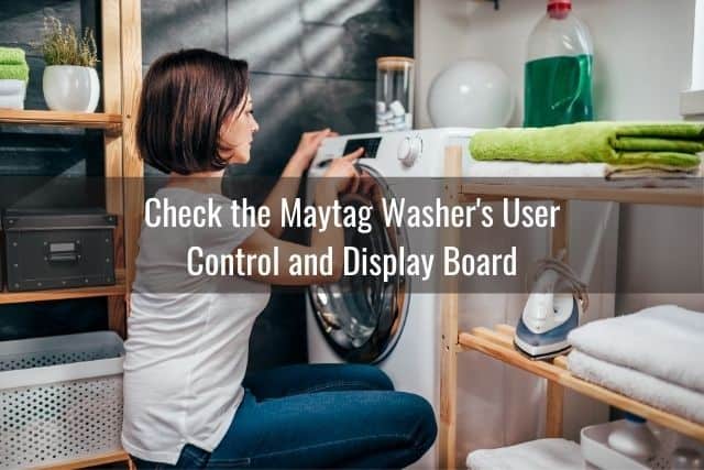 Check the Maytag Washer's User Control and Display Board