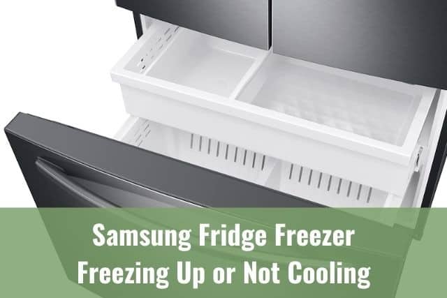 Samsung Fridge Freezer Freezing Up or Not Cooling