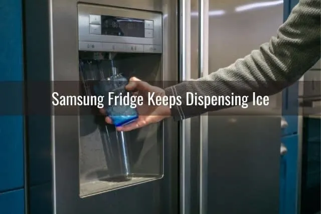 Samsung Fridge Keeps Dispensing Ice