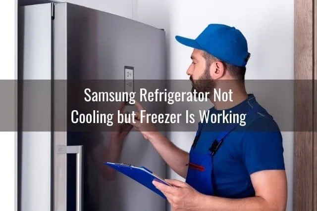 Samsung Refrigerator Not Cooling but Freezer Is Working