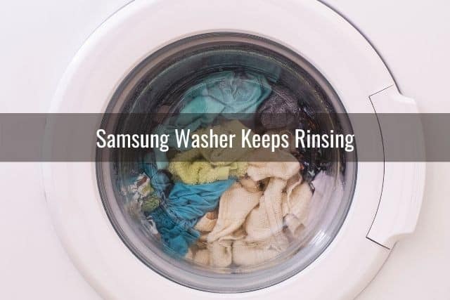 Samsung Washer Keeps Rinsing 