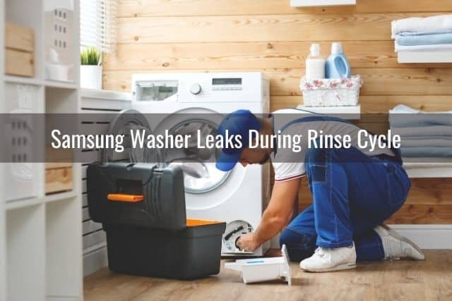 Samsung Washer Leaks During Rinse Cycle