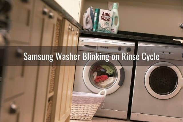 Samsung Washer Blinking on Rinse Cycle