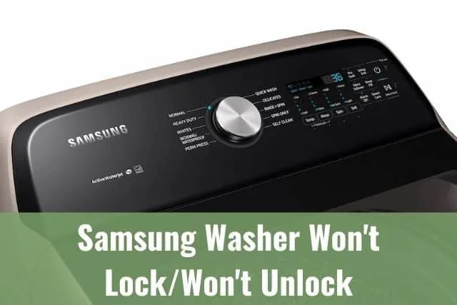 Samsung Washer Won't Lock/Won't Unlock