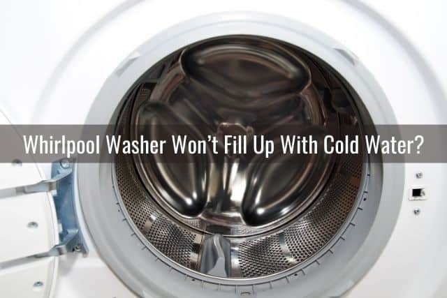 Whirlpool Washer Won’t Fill Up With Cold Water?