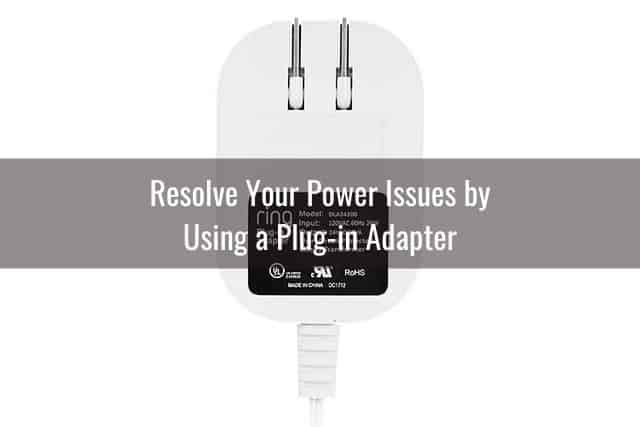 Resolve Your Power Issues by Using a Plug-in Adapter