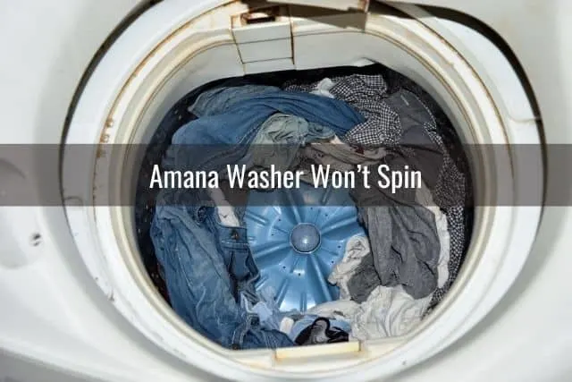 Amana Washer Won’t Spin