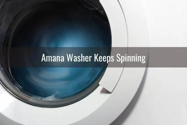 Amana Washer Keeps Spinning