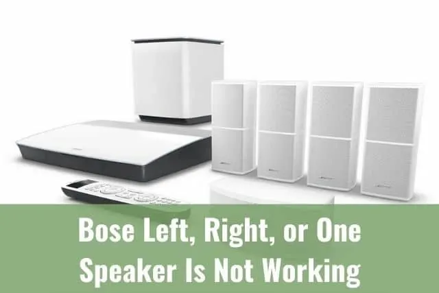 Bose Left, Right, or One Speaker Is Not Working