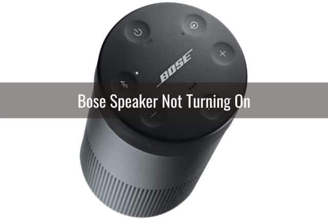 Bose Speaker Not Turning On