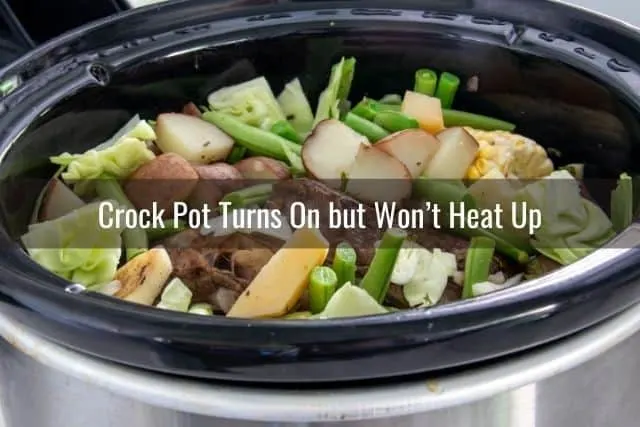 Crock Pot Turns On but Won’t Heat Up