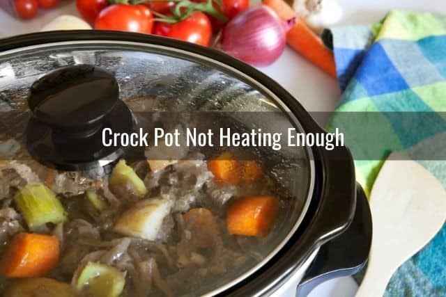 Crock Pot Not Heating Enough