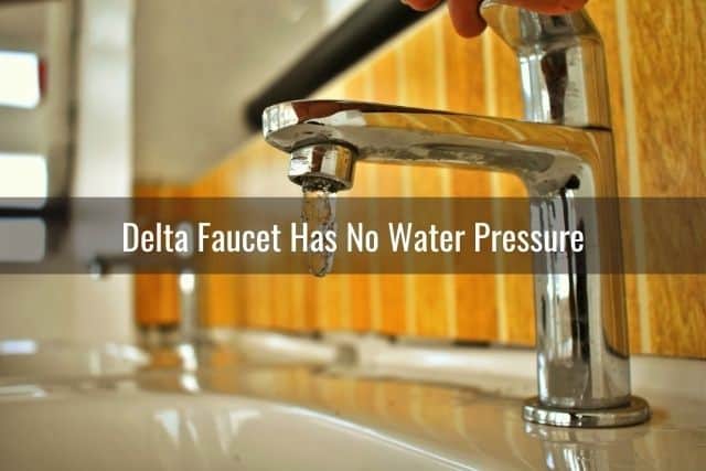 Delta Faucet Has No Water Pressure