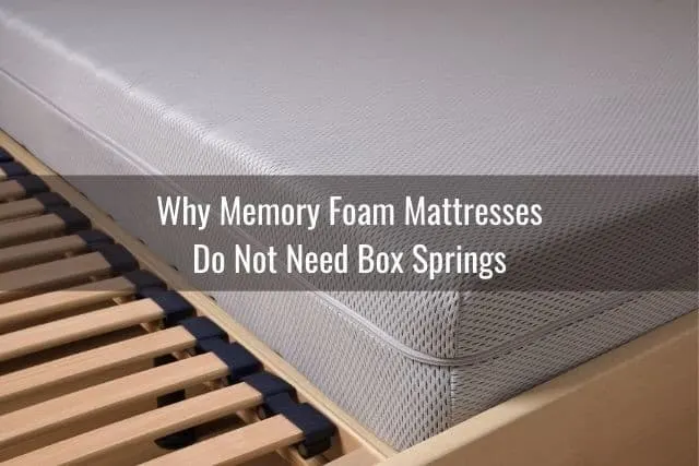 Why Memory Foam Mattresses Do Not Need Box Springs