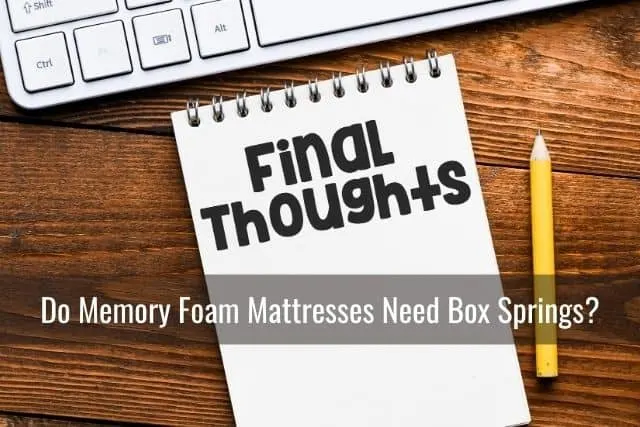 Do Memory Foam Mattresses Need Box Springs?