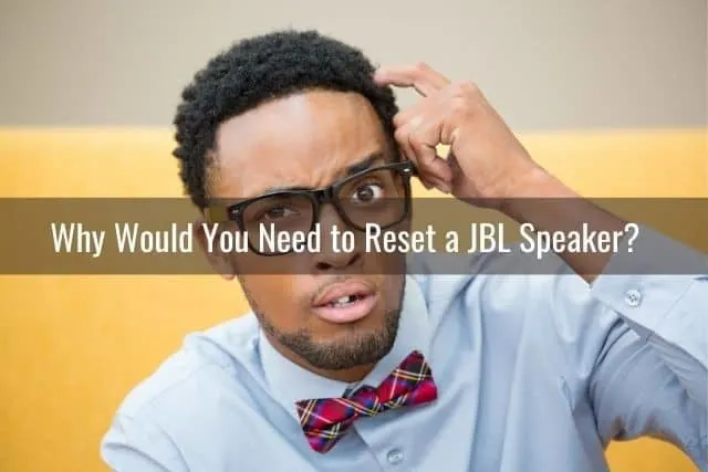 Why Would You Need to Reset a JBL Speaker?