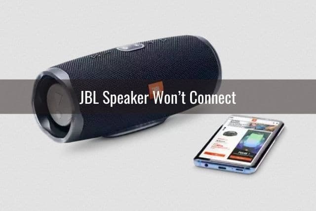 JBL Speaker Won’t Connect