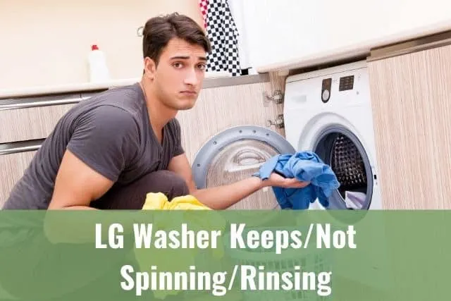 LG Washer Keeps/Not Spinning/Rinsing