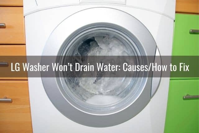 LG Washer Won’t Drain Water: Causes/How to Fix