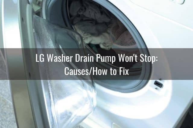 LG Washer Drain Pump Won't Stop: Causes/How to Fix