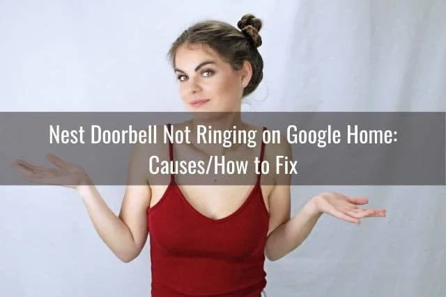 Nest Doorbell Not Ringing on Google Home: Causes/How to Fix