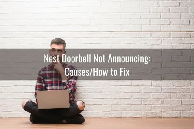 Nest Doorbell Not Announcing: Causes/How to Fix