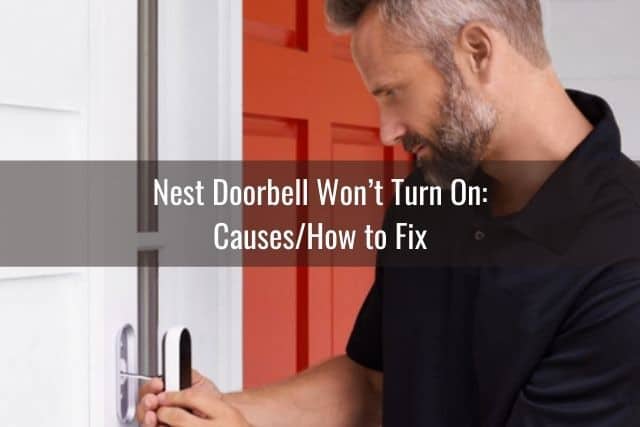 Nest Doorbell Won’t Turn On: Causes/How to Fix