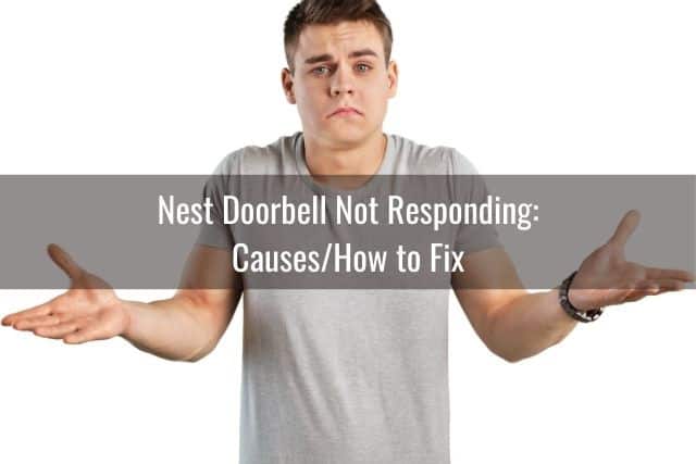 Nest Doorbell Not Responding: Causes/How to Fix