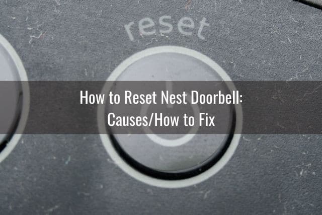 How to Reset Nest Doorbell: Causes/How to Fix