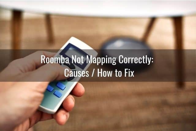 Roomba Not Mapping Correctly:  Causes / How to Fix