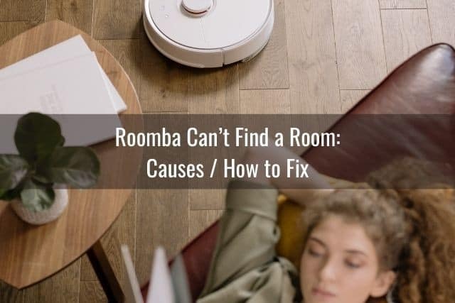 Roomba Can’t Find a Room: Causes / How to Fix