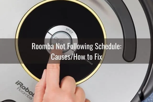 Roomba Not Following Schedule: Causes/How to Fix